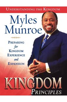 Kingdom Principles: Preparing for Kingdom Experience and Expansion (Understanding the Kingdom) 9780768423983