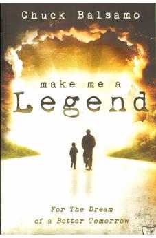 Make Me a Legend: For the Dream of a Better Tomorrow 9780768439854