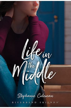 Life in the Middle (Riverbend Friends) 9781646070886