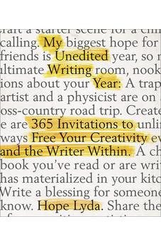 My Unedited Writing Year: 365 Invitations to Free Your Creativity and the Writer Within