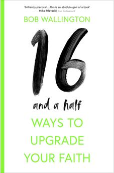 16-and-a-Half Ways to Upgrade Your Faith 9780281078790