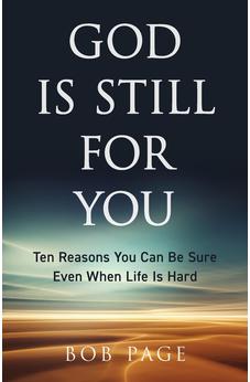 God Is Still For You: Ten Reasons You Can Be Sure Even When Life Is Hard 9780825449901