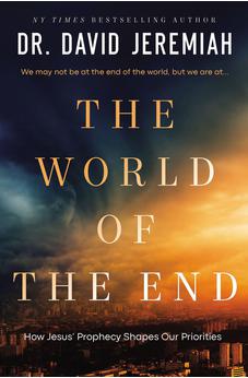 The World of the End: How Jesus' Prophecy Shapes Our Priorities 9780785252078