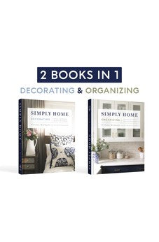 Simply Home: (2-in-1) Stylish and Beautiful Ideas for Every Room / Peaceful and Orderly Ideas for Every Room 9780736987677