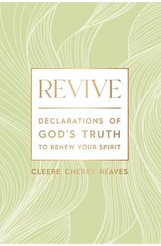 Revive: Declarations of God's Truth to Renew Your Spirit 9781400242191