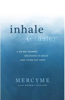 Inhale Exhale: A 40-Day Journey Breathing in Grace and Living Out Hope 9781954201163