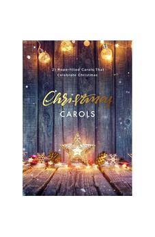 Christmas Carols: 21 Hope-filled Carols That Celebrate Christmas