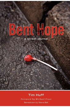 Bent Hope: A Street Journal