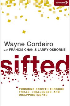 Sifted: Pursuing Growth through Trials, Challenges, and Disappointments (Exponential Series) 9780310494478