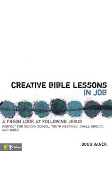 Creative Bible Lessons in Job: A Fresh Look at Following Jesus 9780310272199