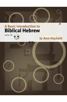 A Basic Introduction to Biblical Hebrew: with CD 9781598560282