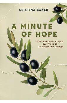 A Minute of Hope: 100 Prayers for Staying Steadfast Through Challenges and Change 9781400253395