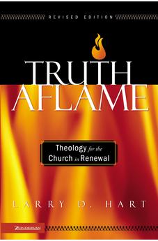 Truth Aflame: Theology for the Church in Renewal 9780310259893