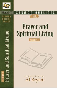 Sermon Outlines on Prayer and Spiritual Living (Bryant Sermon Outline Series) 9780825420832