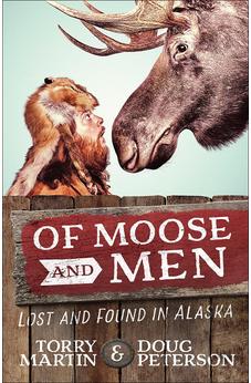 Of Moose and Men: Lost and Found in Alaska