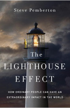 The Lighthouse Effect: How Ordinary People Can Have an Extraordinary Impact in the World 9780310362326