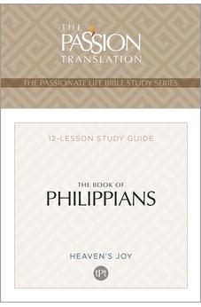 TPT The Book of Philippians: 12-Lesson Study Guide (The Passionate Life Bible Study Series) 9781424564354