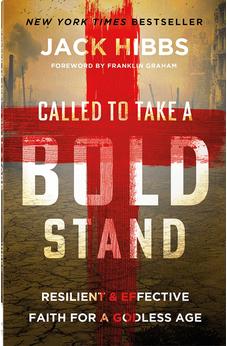 Called to Take a Bold Stand: Resilient and Effective Faith for a Godless Age 9780736988742