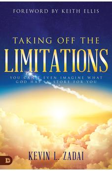 Taking Off the Limitations: You Can't Even Imagine What God Has In Store for You 9780768459562