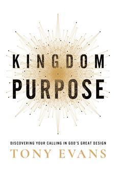 Kingdom Purpose: Discovering Your Calling in God's Great Design 9780736985161
