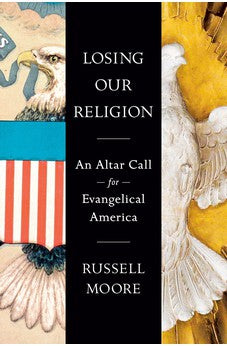 Losing Our Religion: An Altar Call for Evangelical America