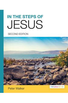 In the Steps of Jesus (2nd full-colour Edition) 9781912552306