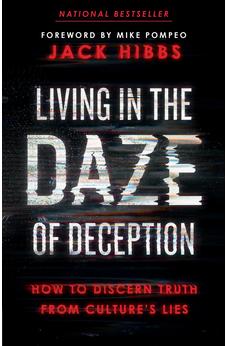 Living in the Daze of Deception: How to Discern Truth from Culture's Lies 9780736987387