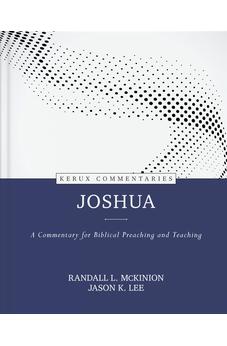 Joshua - Kerux: A Commentary for Biblical Preaching and Teaching 9780825425554