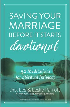 Saving Your Marriage Before It Starts Devotional: 52 Meditations for Spiritual Intimacy 9780310344827