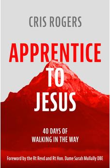 Apprentice to Jesus: 40 Days of Walking in the Way 9780281079988