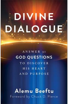Divine Dialogue: Answer 31 God Questions to Discover His Heart and Purpose (Learn to Hear from God as You Seek Clarity, His Will, and Your Calling in Life) 9780800773236