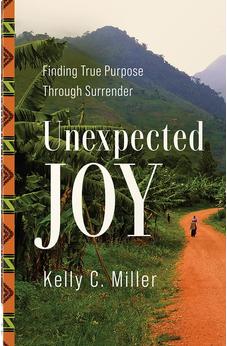 Unexpected Joy: Finding True Purpose Through Surrender 9780736987653