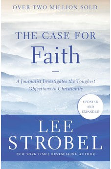 The Case for Faith: A Journalist Investigates the Toughest Objections to Christianity 9780310364276