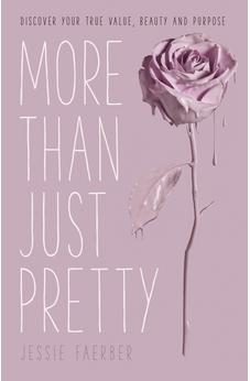 More Than Just Pretty: Discover Your True Value, Beauty and Purpose 9780281077861