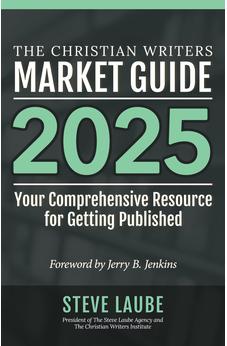 Christian Writers Market Guide - 2025 Edition 9781621842484