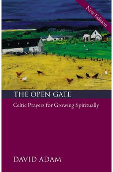 The Open Gate: Celtic Prayers for Growing Spiritually 9780281058938