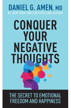 Conquer Your Negative Thoughts: The Secret to Emotional Freedom and Happiness 9781496457646