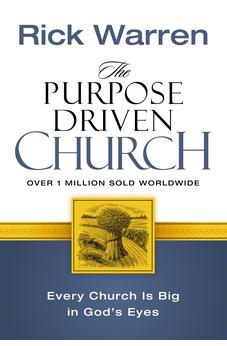 The Purpose Driven Church: Every Church Is Big in God's Eyes 9780310201069