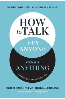 How to Talk with Anyone about Anything: The Practice of Safe Conversations 9781400337484