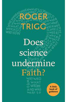 Does Science Undermine Faith?: A Little Book Of Guidance (Little Books of Guidance) 9780281078684