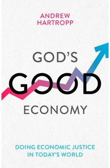 God's Good Economy: Doing Economic Justice In Today's World 9781783597642