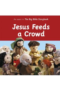 Jesus Feeds a Crowd: As Seen In The Big Bible Storybook