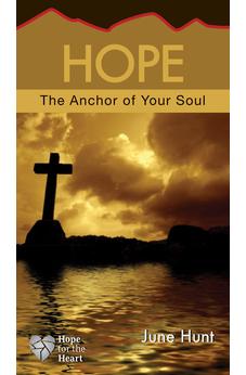 Hope [June Hunt Hope for the Heart Series] 9781596366558