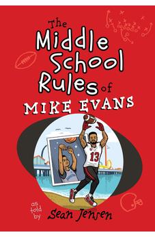 The Middle School Rules of Mike Evans: as told by Sean Jensen