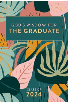 God's Wisdom for the Graduate: Class of 2024 - Botanical: New King James Version 9781400246564