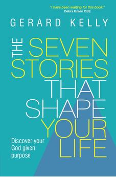 The Seven Stories That Shape Your Life: Disover Your God Given Purpose 9780857216342