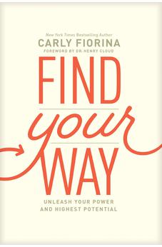 Find Your Way: Unleash Your Power and Highest Potential 9781496435705