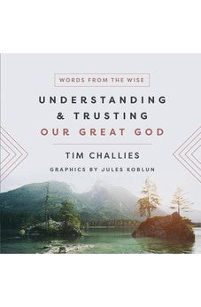 Understanding and Trusting Our Great God (Words from the Wise) 9780736985819