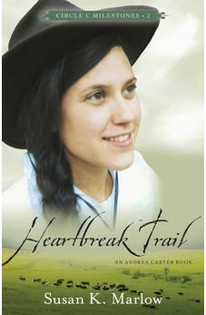 Heartbreak Trail (Circle C Milestones Book 2) 9780825443688