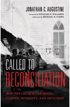 Called to Reconciliation: How the Church Can Model Justice, Diversity, and Inclusion 9781540965035